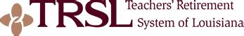 Trsl louisiana - Fund Performance. TRSL diversifies its portfolio among thousands of individual investments. These investments are grouped into assets classed by geographic location (domestic and international), investment ownership (equity and fixed income), and marketability (public and private). Asset classes enable TRSL to compare its performance to a ...